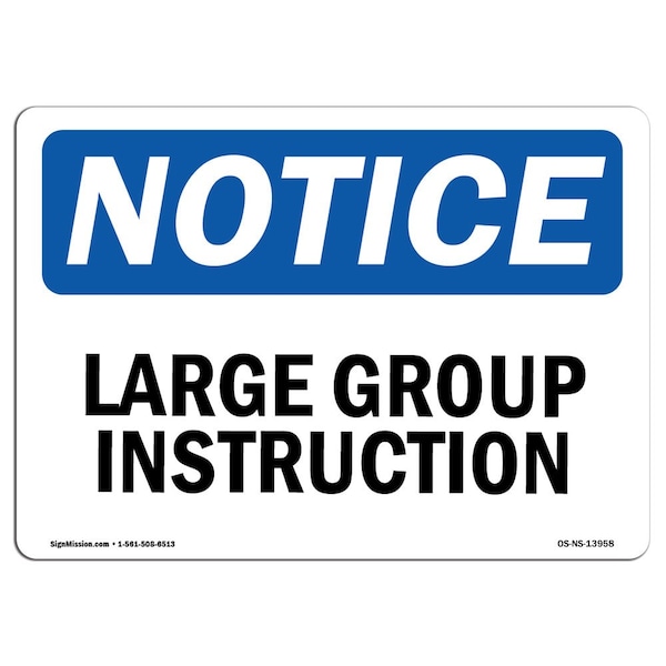Safety Sign, OSHA Notice, 7" Height, Aluminum, Large Group Instruction Sign, Landscape